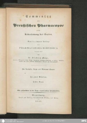 1: Commentar zur Preußischen Pharmacopoe nebst Übersetzung des Textes : nach der 6. Aufl. der Pharmacopoea Borussica bearbeitet ; für Apotheker, Aerzte und Medicinal-Beamte