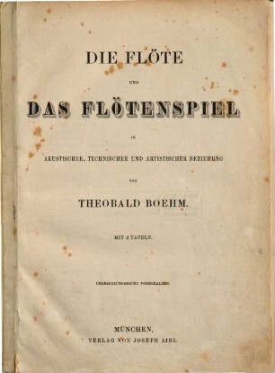 Die Flöte und das Flötenspiel in akustischer, technischer und artistischer Beziehung : Mit 2 Tafeln