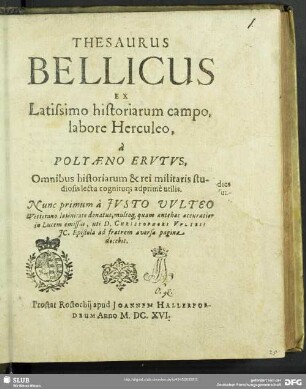 Thesaurus Bellicus : Ex Latissimo historiarum campo labore Herculaeo, à Polyaeno Erutus, Omnibus historiarum & rei militaris studiosis lectu cognitiuq[ue] adprimè utilis