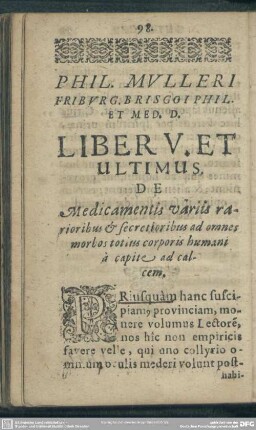 Liber V. Et Ultimus. De Medicamentis variis rarioribus & secretioribus ad omnes morbos totius corporis humani à capite ad calcem