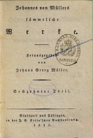Johannes von Müllers sämmtliche Werke, 16. Der Geschichten schweizerischer Eidgenossenschaft zehnter Teil. Bis auf die Zeiten des burgundischen Kriegs