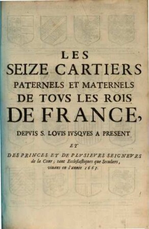 Le Seize Cartiers paternelle et maternelle de tous les Rois de françe
