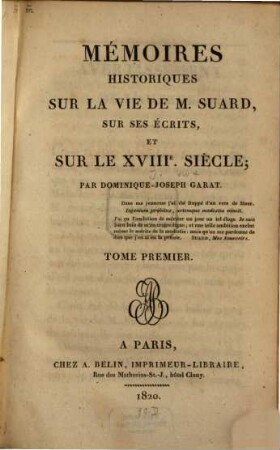 Mémoires historiques sur la vie de M. Suard, sur ses écrits, et sur le XVIIIe siècle. 1