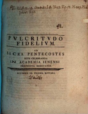 Pulcritudo fidelium : ad sacra pentecostes rite celebranda in academia Ienensi proposita meditatio