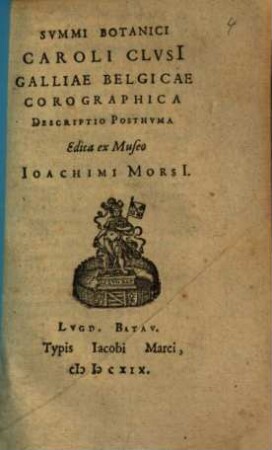 Svmmi Botanici Caroli Clvsi[i] Galliae Belgicae Corographica Descriptio Posthvma