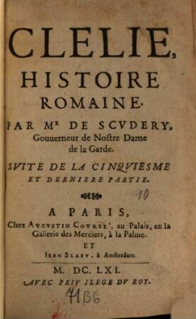 Clélie : histoire romaine, [10]. 5. et dernière partie, Suite. - 1661