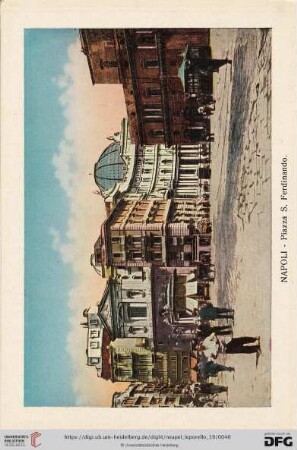 Napoli – Piazza S. Ferdinando. – Place S. Ferdinand. – Piazza S. Ferdinando. – Piazza S. Ferdinando.