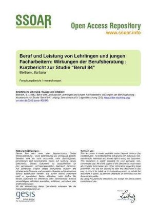 Beruf und Leistung von Lehrlingen und jungen Facharbeitern: Wirkungen der Berufsberatung ; Kurzbericht zur Studie "Beruf 84"