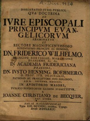 Dissertatio Ivris Pvblici, Qva Doctrina De Ivre Episcopali Principvm Evangelicorvm Examinatvr