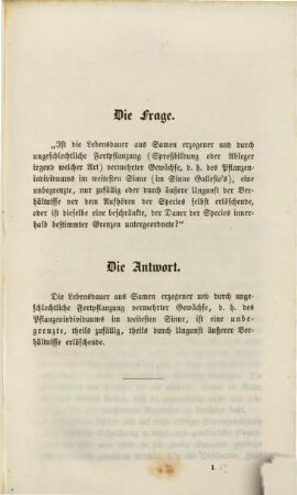 Die Lebensdauer der durch ungeschlechtliche Vermehrung erhaltenen Gewächse besonders der Kulturpflanzen : Beantwortung d. v. d. k. k. Leopoldin.-Carolinischen Akad. d. Naturforscher durch d. Munificenz d. Fürsten Anatol Demidoff zur Feier d. Allerhöchsten Geburtsfestes Ihrer Majestät d. Kaiserin Alexandra von Rußland am 13. Juli n. St. 1854 gestellten Preisfrage. Eine von d. Akad. besonders ausgezeichnete u. zum Drucke bestimmte Schrift