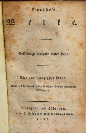 Goethe's Werke : Unter des durchlauchtigsten deutschen Bundes schützenden Privilegien, 44 : Goethe's nachgelassene Werke ; 4