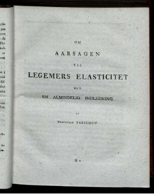 Om Aarsagen til Legemers Elasticitet med en Almindelig Indledning