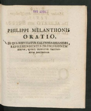 Philippi Melanthonis Oratio, In Qua Refutatur Calumnia Osiandri, Reprehendentis Promissionem Eorum, Quibus Tribuitur Testimonium Doctrinae
