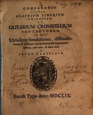 Comparatio inter Claudium Tiberium principem et Olivarium Cromwellium protectorem : in qua utriusque simulationes, dissimulationes, & scelerata arcana dominandi inquiruntur
