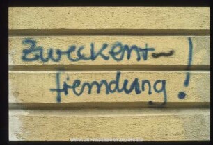 Zweckentfremdung!