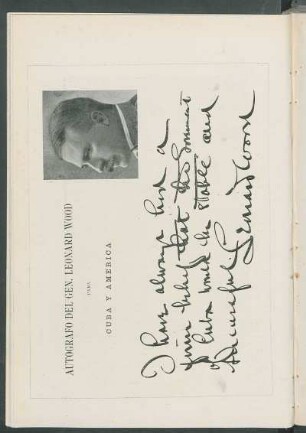 Autógrafo [y retrato] del Gen. Leonard Wood para Cuba y América. : [Gobernador General de Filipinas.]