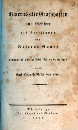 Baierns alte Grafschaften und Gebiete : als Fortsetzung von Baierns Gauen