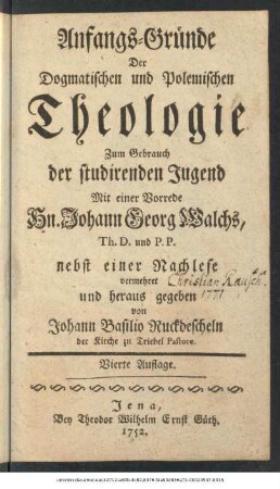 Anfangs-Gründe Der Dogmatischen und Polemischen Theologie : Zum Gebrauch der studirenden Jugend