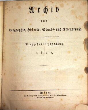 Archiv für Geographie, Historie, Staats- und Kriegskunst. 13. 1822