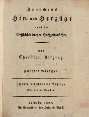Hannchens Hin- und Herzüge : nebst der Geschichte dreyer Hochzeitsnächte, 2