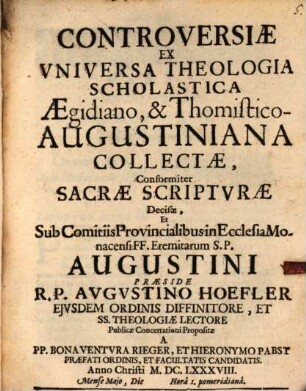 Controversiae Ex Universa Theologia Scholastica Aegidiano, & ThomisticoAugustiniana Collectae