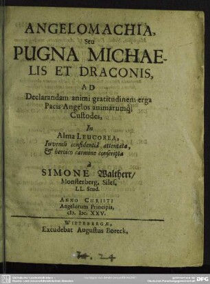 Angelomachia, Seu Pugna Michaelis Et Draconis : Ad Declarandam animi gratitudinem erga Pacis Angelos animarumq[ue] Custodes