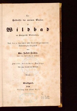 Die Heilkräfte der warmen Quellen zu Wildbad im Königreiche Württemberg : nach den in den letzten zwei Decennien gesammelten Erfahrungen dargestellt