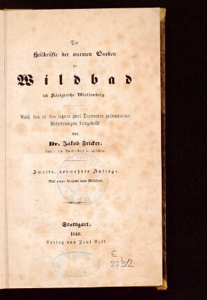 Die Heilkräfte der warmen Quellen zu Wildbad im Königreiche Württemberg : nach den in den letzten zwei Decennien gesammelten Erfahrungen dargestellt