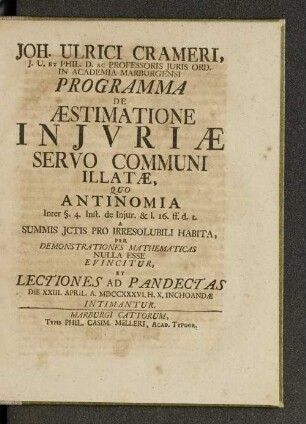 Joh. Ulrici Crameri, J. U. et Phil. De. ac Professoris Juris Ord. in Academia Marburgensi Programma de Aestimatione Injvriae Servo Communi Illate, ...