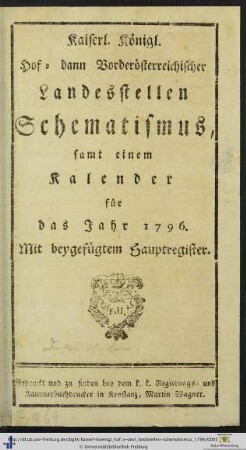 Kaiserl.-koenigl. Hof- dann vorderösterreichischer Landesstellen-Schematismus: ... für das Jahr 1796