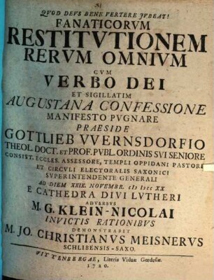 Fanaticorum restitutionem rerum omnium cum verbo Dei, et sigillatim augustana Confessione manifesto pugnare ... demonstrabit
