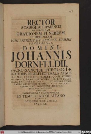 Rector Academiæ Lipsiensis Ad Audiendam Orationem Funebrem, In Memoriam ... Domini Johannis Dornfeldii ... Jam Beati Hodie Hora I. Pomeridiana In Templo Nicolaitano Habendam, Cives Suos Perhumaniter Invitat