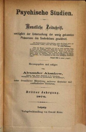 Psychische Studien : monatliche Zeitschrift vorzüglich der Untersuchung der wenig gekannten Phänomene des Seelenlebens gewidmet. 3, 3. 1876
