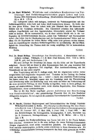 635, Kurt Wilhelmi. Wirkliche und scheinbare Konkurrenz von Verletzungs- und Gefährdungsverbrechen gegen Leben und Leib. 1912 / Ernst Beling. Grundzüge des Strafrechts. 1912