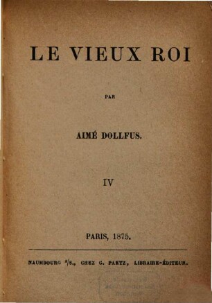 Le vieux roi : Par Aimé Dollfus, 4