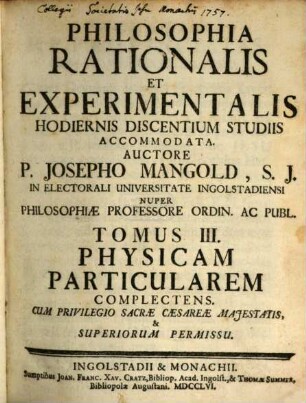 Philosophia Rationalis Et Experimentalis : Hodiernis Discentium Studiis Accommodata, 3. Physicam Particularem Complectens