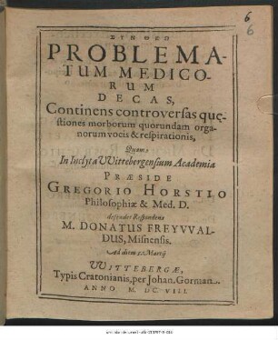 Problematum Medicorum Decas : Continens controversas qu[a]estiones morborum quorundam organorum vocis & respirationis