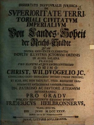 Dissertatio Inavgvralis Jvridica De Svperioritate Territoriali Civitatvm Imperialivm : = Von Landes-Hoheit der Reichs-Städte