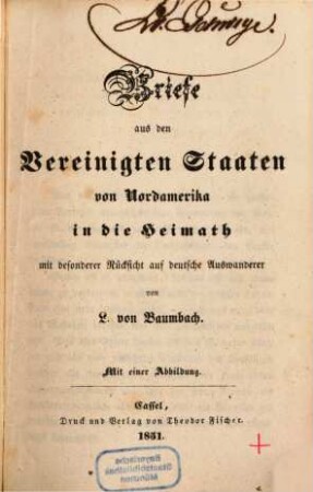 Briefe aus den Vereinigten Staaten von Nordamerika in die Heimath mit besonderer Rücksicht auf deutsche Auswanderer