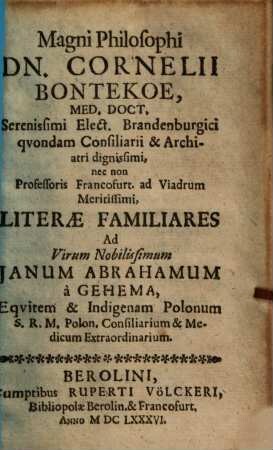 Cornelii Bontekoe Literae familiares ad virum nobilissimum Janum Abrahamum a Gehema ...