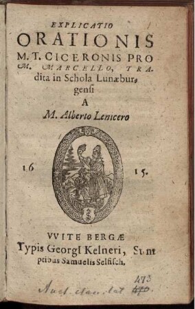 Explicatio Orationis M. T. Ciceronis Pro M. Marcello, Tradita in Schola Lunaeburgensi