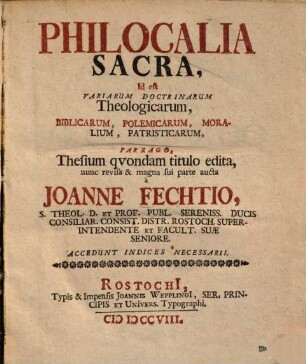 Philocalia Sacra, Id est Variarum Doctrinarum Theologicarum, Biblicarum, Polemicarum, Moralium, Patristicarum, Farrago