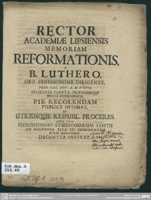 Rector Academiae Lipsiensis Memoriam Reformationis, B. Luthero, Deo Benignissime Dirigente, Prid. Cal. Nov. A. MDXVII. ... Pie Recolendam Publice Intimat Et ... Diem Mercurii Decenter Invitat