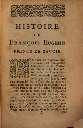 Histoire De François Eugene Prince de Savoie et de Piémont, Marquis de Saluces, Général en chef des Armées de Sa Majesté Impériale & Catholique, Premier Ministre d'Etat, Président du Conseil de Guerre, Gouverneur & Capitaine Général des Païs-Bas Autrichiens, Chevalier de l'Ordre de la Toison d'Or, &c, &c, &c, Tome Premier
