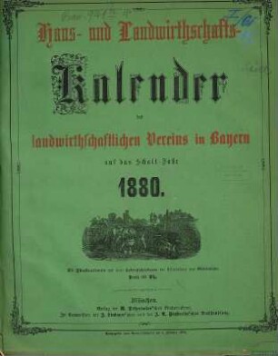 Haus- und Landwirtschafts-Kalender des landwirtschaftlichen Vereins für Bayern. 1880