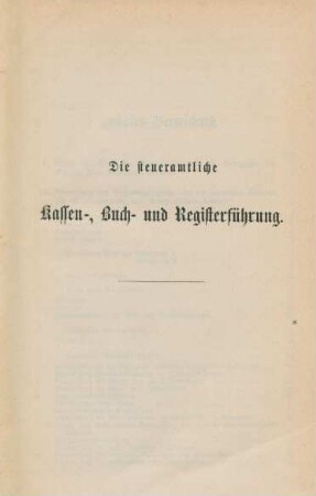 Die steueramtliche Kassen-, Buch- und Registerführung.