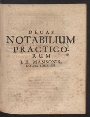 Decas Notabilium Practicorum J. B. Mansonis, Gotha Thuringi.