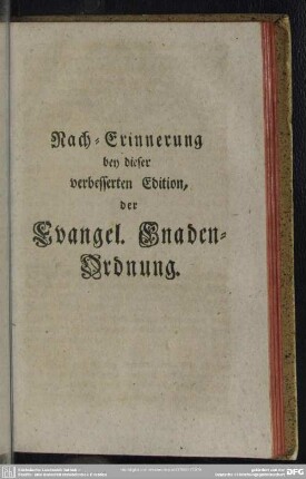 Nacherinnerung bey dieser verbesserten Edition, der Evangel. Gnaden-Ordnung