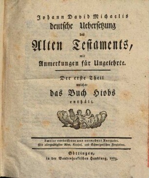 Johann David Michaelis deutsche Uebersetzung des Alten Testaments : mit Anmerkungen für Ungelehrte. 1, Das Buch Hiobs