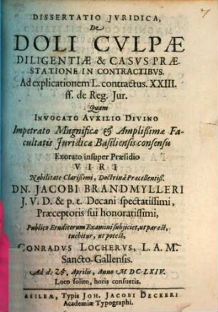 Diss. iur. de doli, culpae diligentiae et casus praestatione in contractibus : Ad explicationem L. contractus XXIII. ff. de reg. iur.